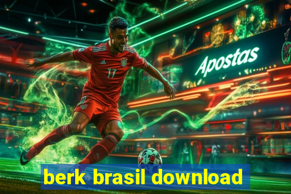 berk brasil download